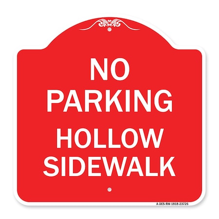 Signmission Designer Series No Parking Hollow Sidewalk, Red & White Aluminum Sign, 18" x 18", RW-1818-23726 A-DES-RW-1818-23726